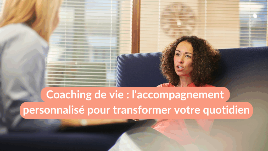 Coaching de vie : pourquoi entamer un accompagnement