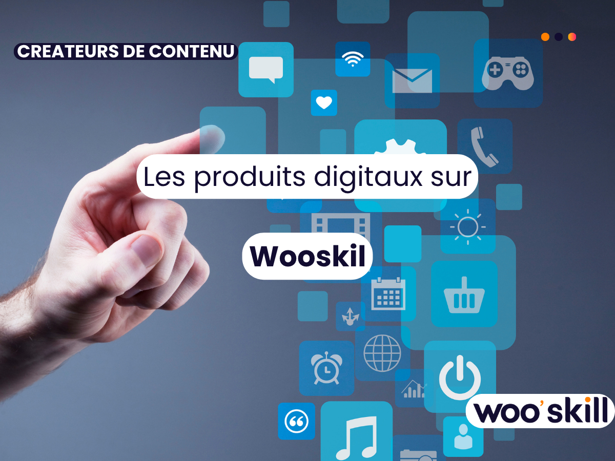 Les produits digitaux sur Wooskill
