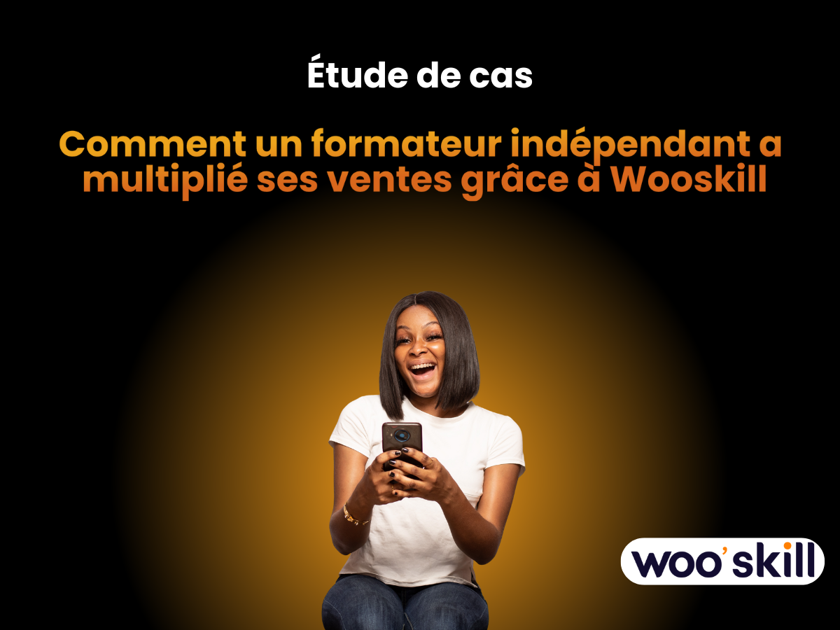 Comment un formateur indépendant a multiplié ses ventes grâce à Wooskill ?