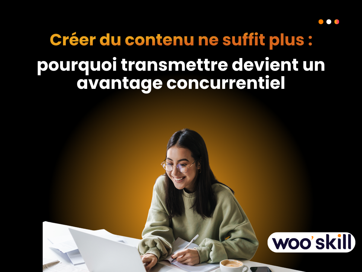 Créer du contenu ne suffit plus pourquoi transmettre devient un avantage concurrentiel