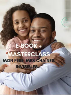 Image de présentation pour l'offre Pack complet Masterclass + Ebook : Mon père, mes chaînes invisibles... par SOPHIE