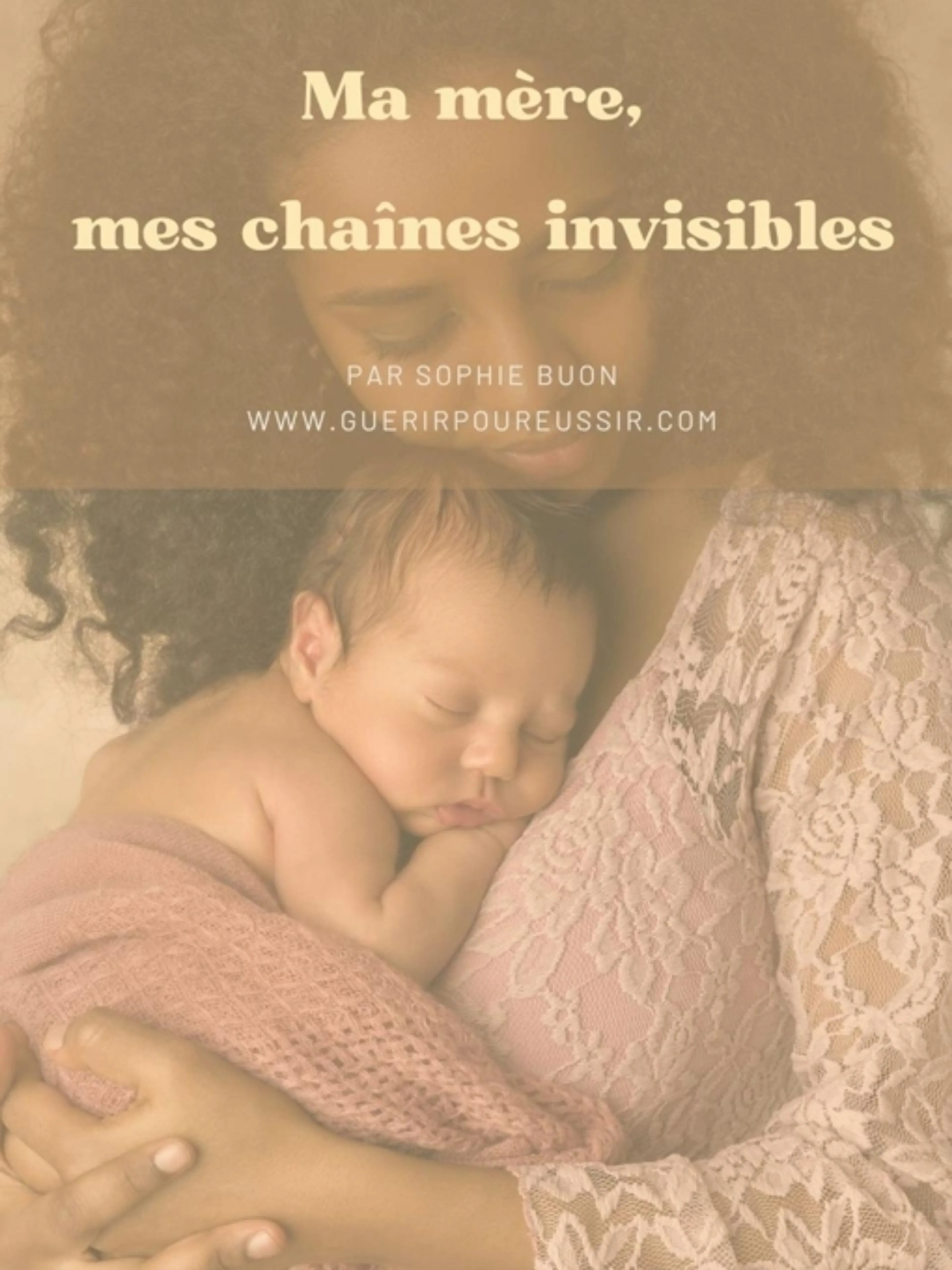 Image de présentation pour l'offre MASTERCLASS + EBOOK Ma mère, mes chaînes invisibles... par SOPHIE