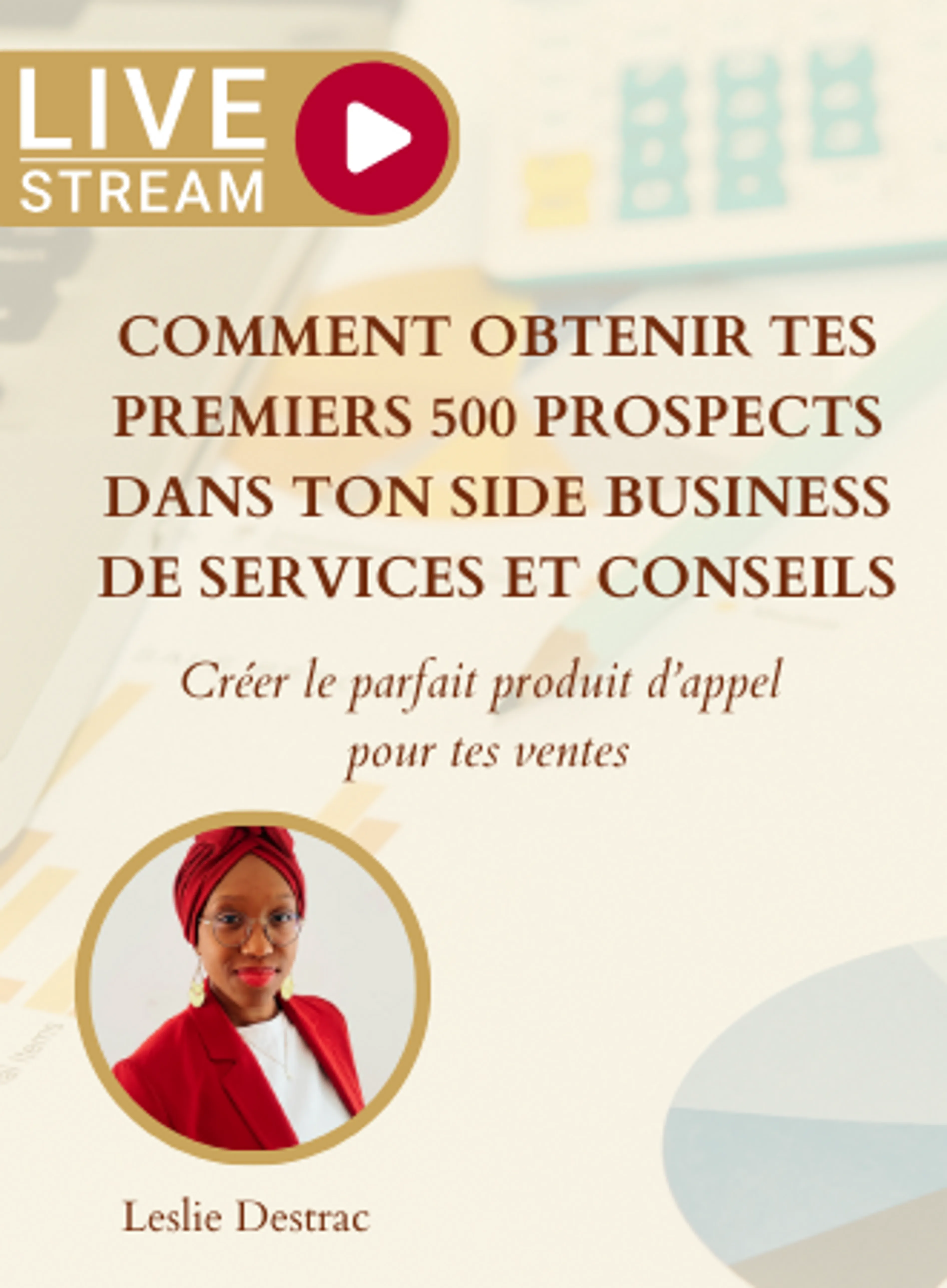 Image de présentation pour l'offre Comment obtenir tes 500 premiers prospects dans ton business de services et conseils par Leslie