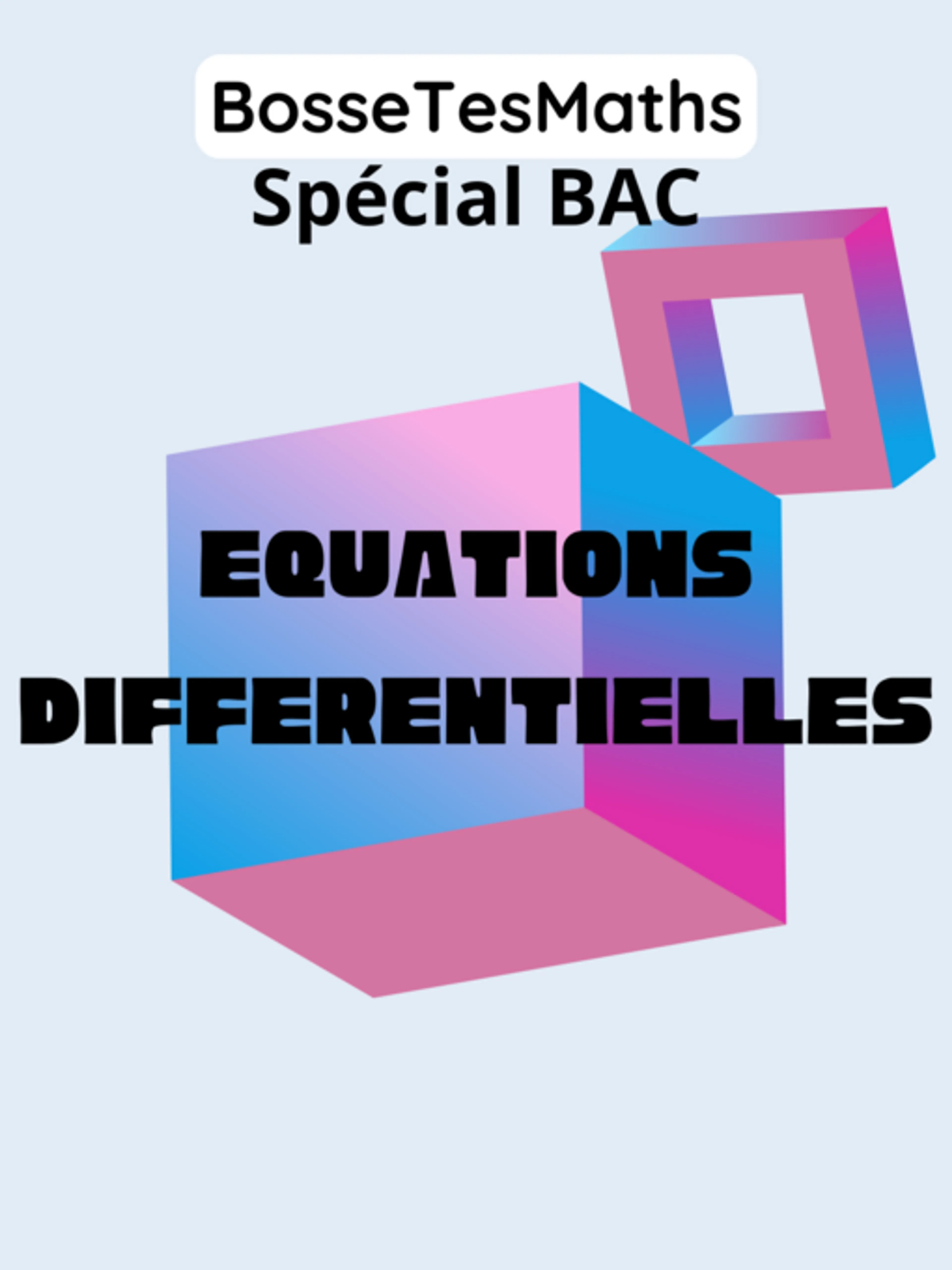 Image de présentation pour l'offre Maîtrisez les équations différentielles pour réussir au Bac ! par BosseTesMaths
