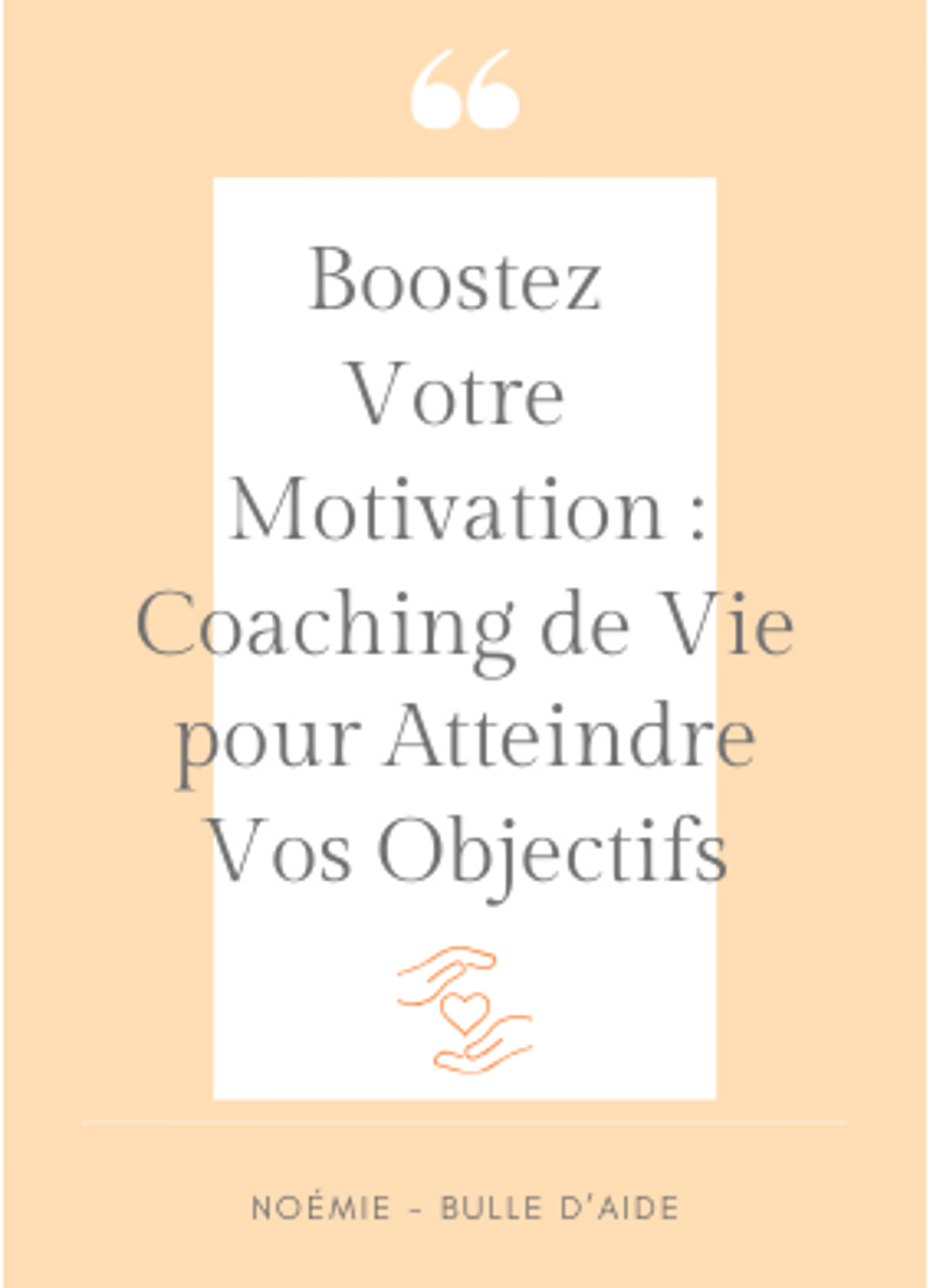 Image de présentation pour l'offre Boostez Votre Motivation : Coaching de Vie pour Atteindre Vos Objectifs par Noémie - Bulle d'aide
