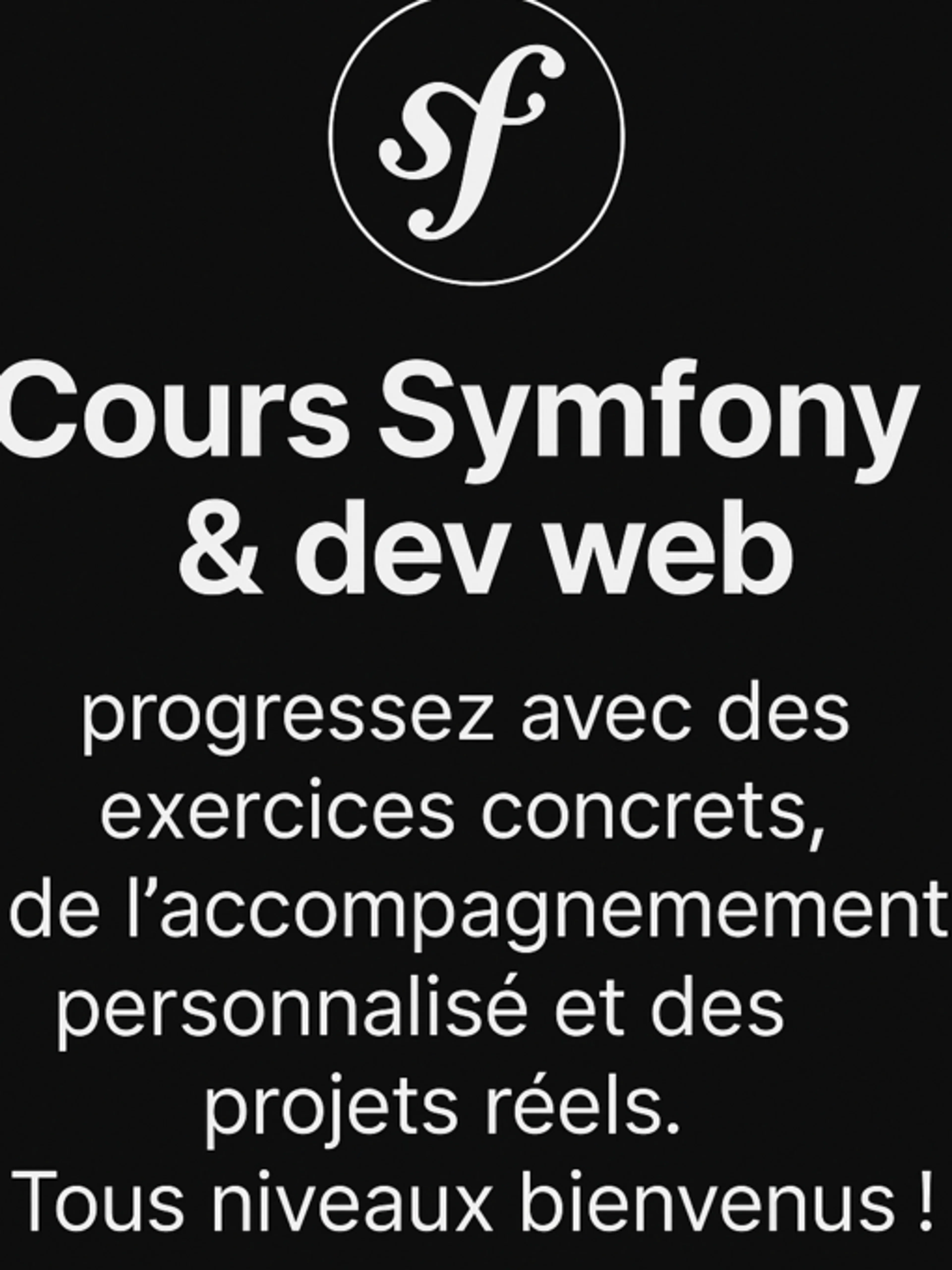 Cours Symfony & dev web : progressez avec des exercices concrets, de l’accompagnement personnalisé et des projets réels. Tous niveaux bienvenus !