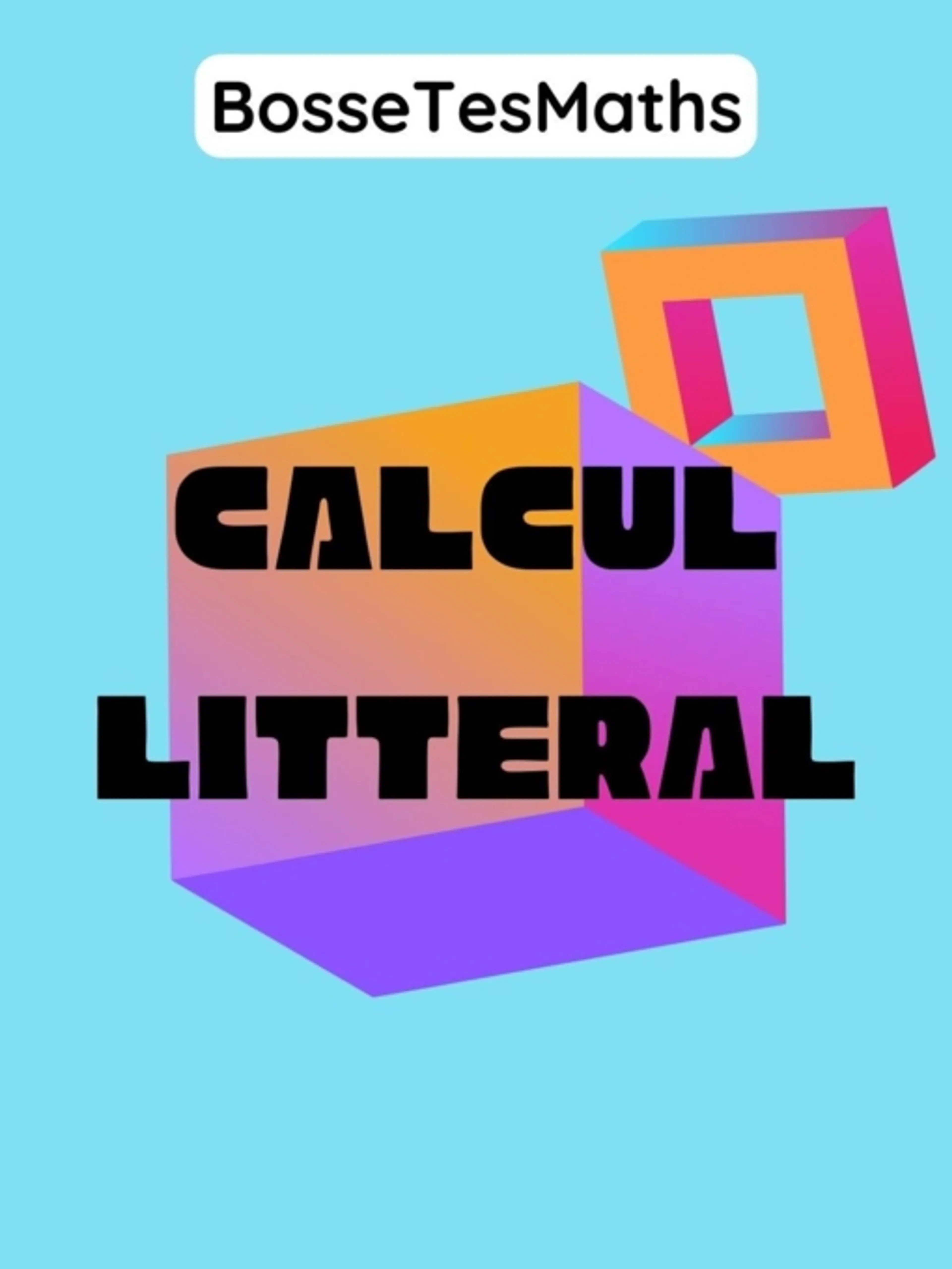 Image de présentation pour l'offre Révise tout le CALCUL LITTÉRAL indispensable pour réussir au collège et au lycée ! par BosseTesMaths