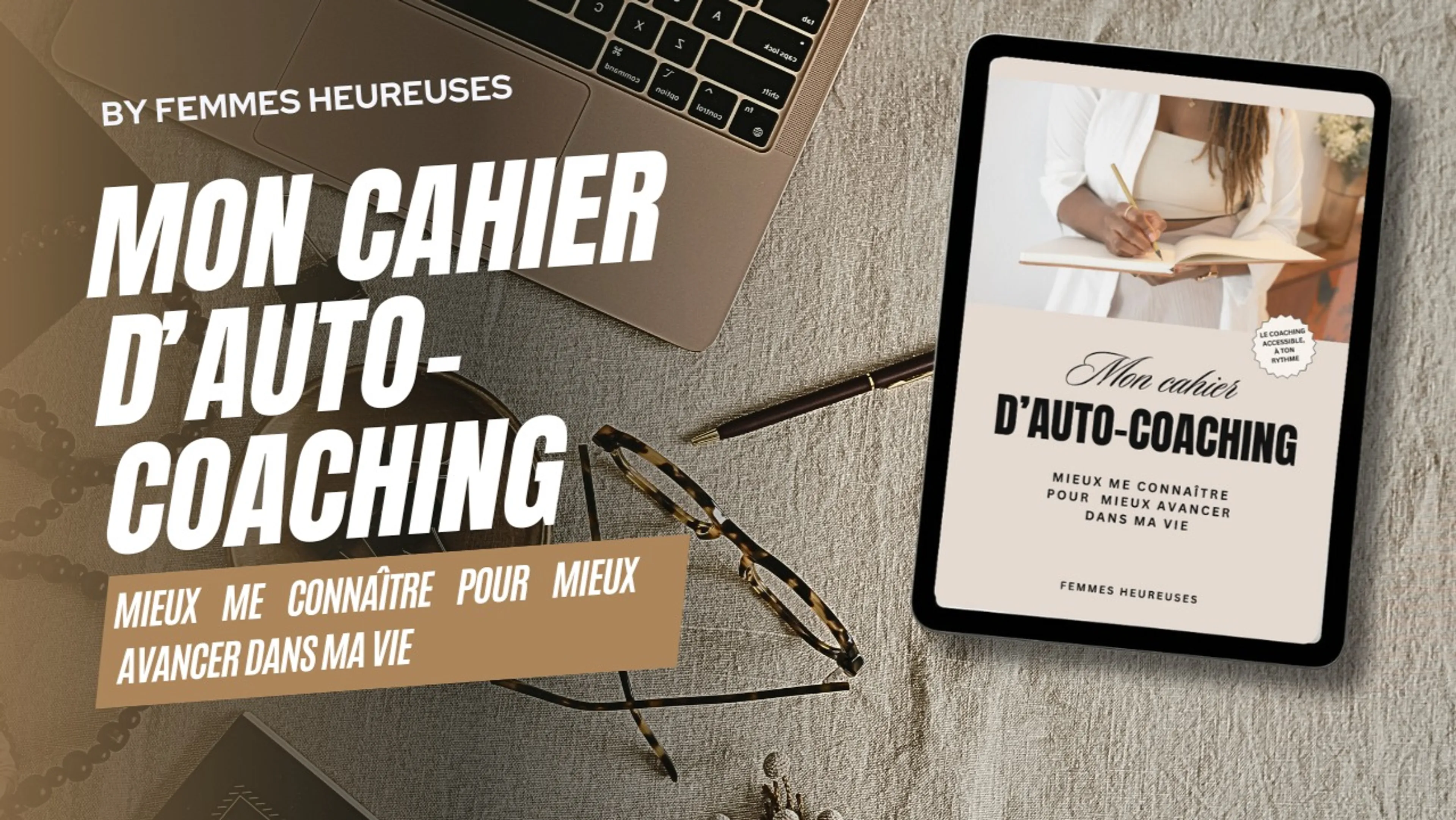 Mon cahier d'auto-coaching: mieux me connaître pour mieux avancer dans ma vie