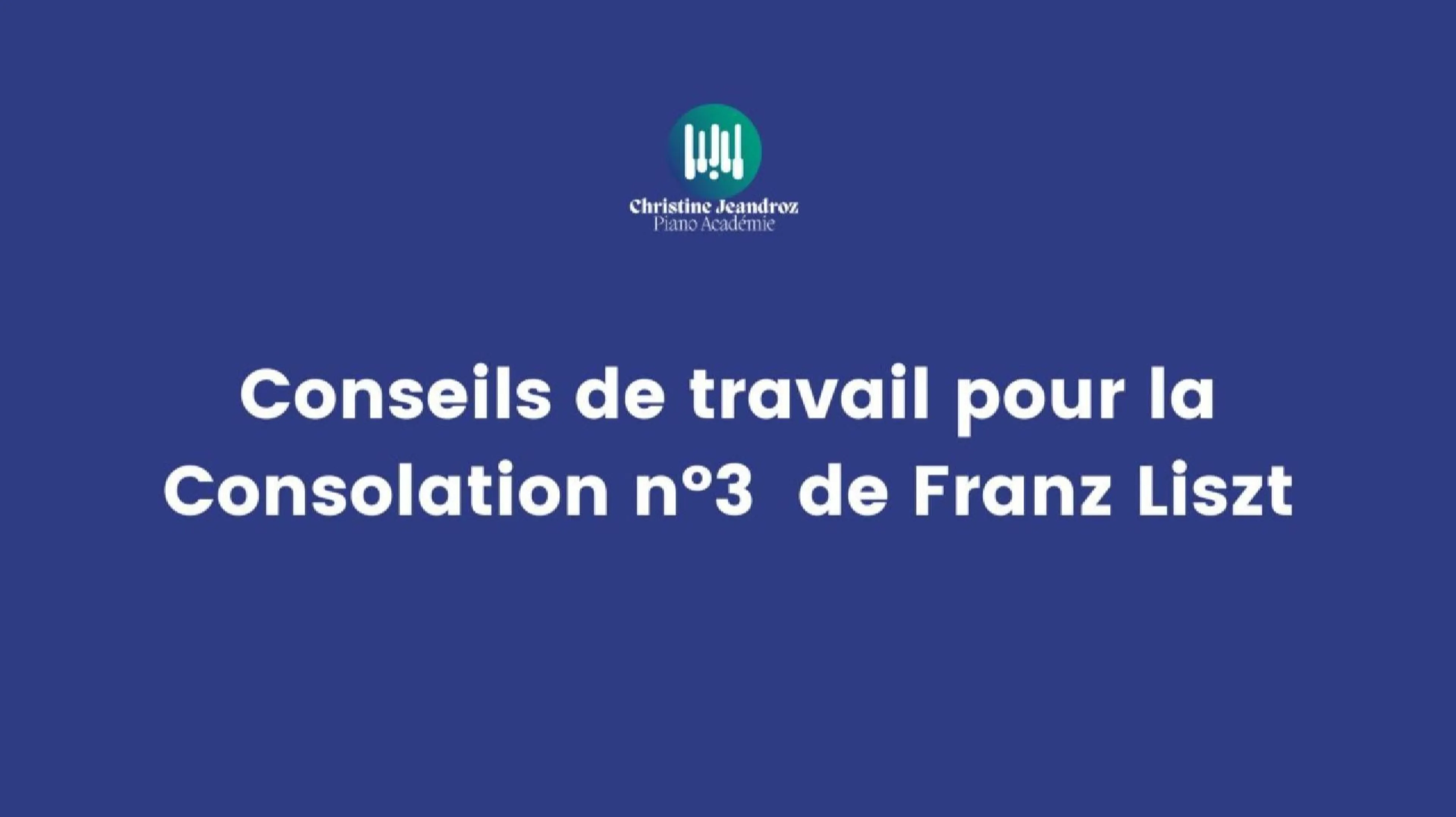 Cours sur la Consolation n°3 de Liszt, en mi bémol mineur