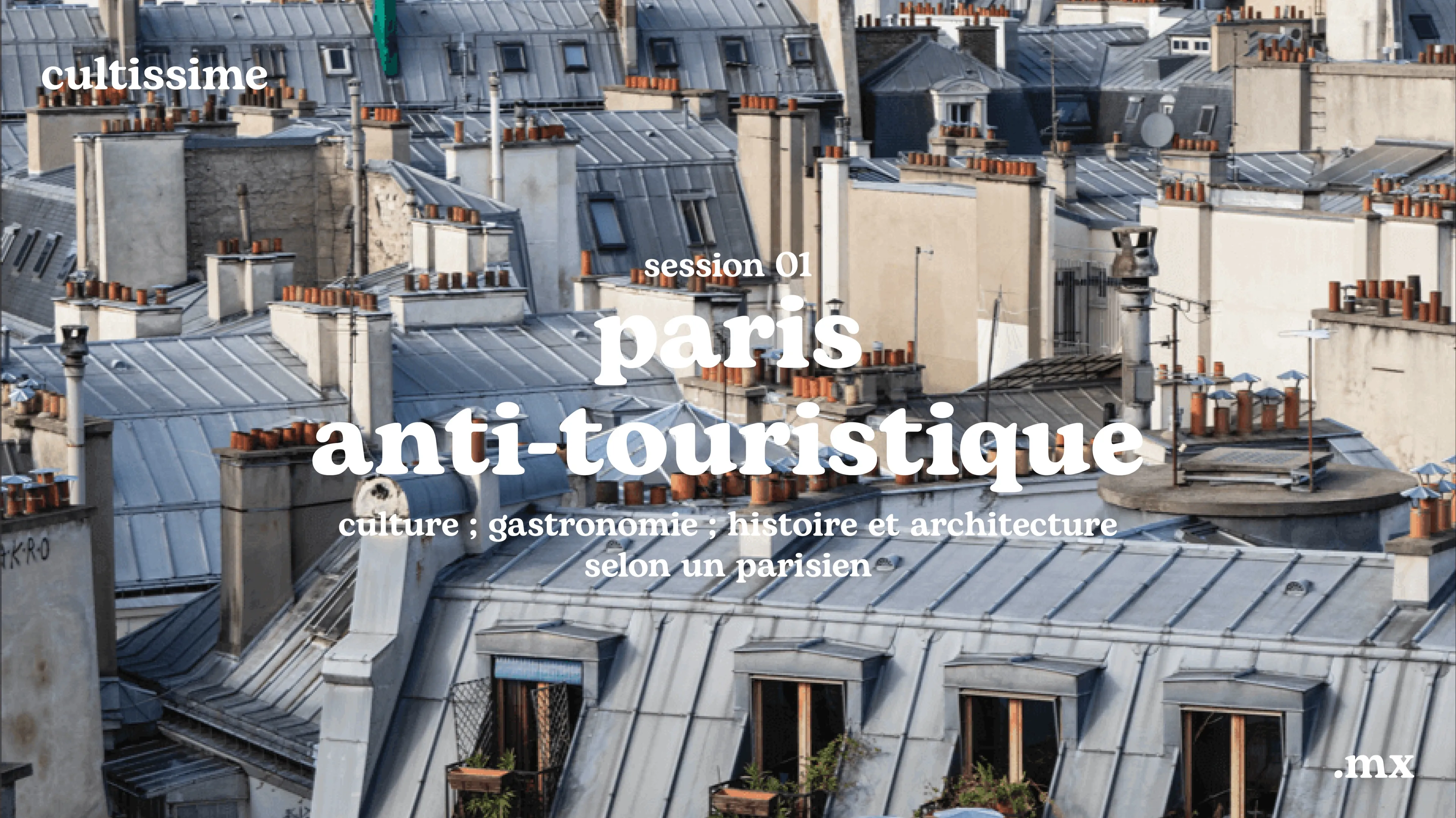 Paris anti-touristique : culture, gastronomie histoire et architecture selon un parisien.