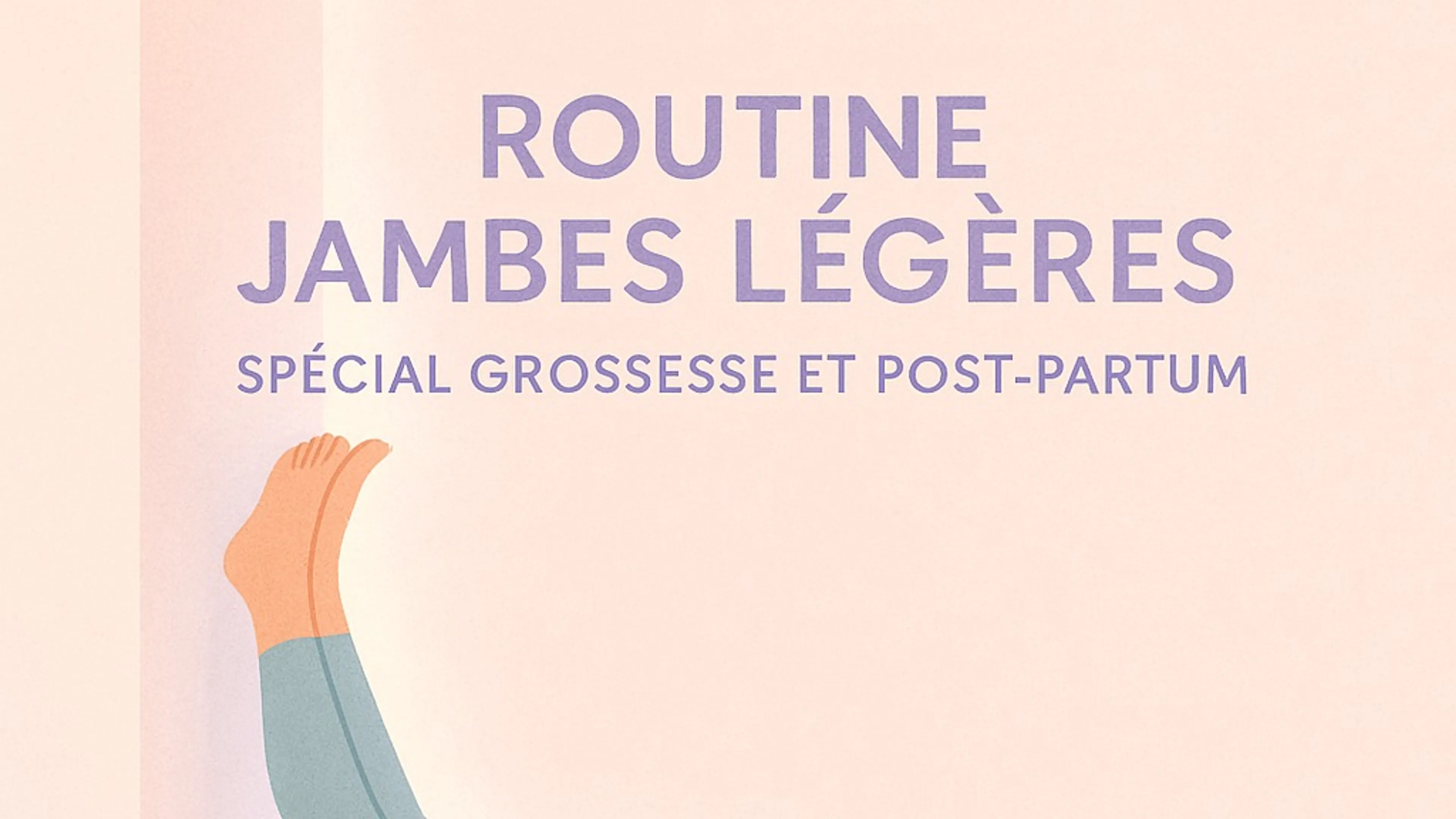 Routine jambes légères - Grossesse