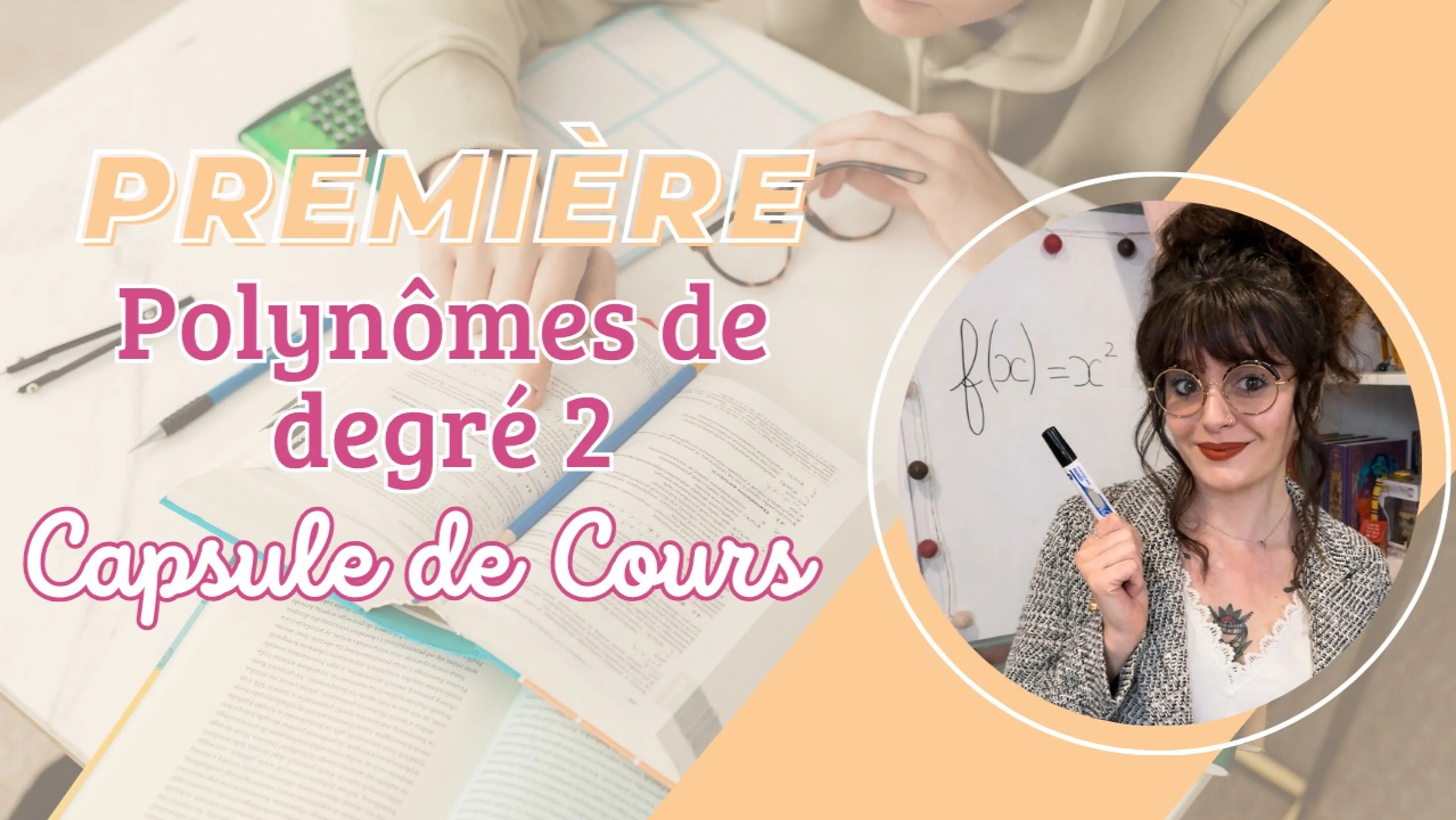 ✏️ Maths - Première : Les Polynômes du Second degré 🎓
