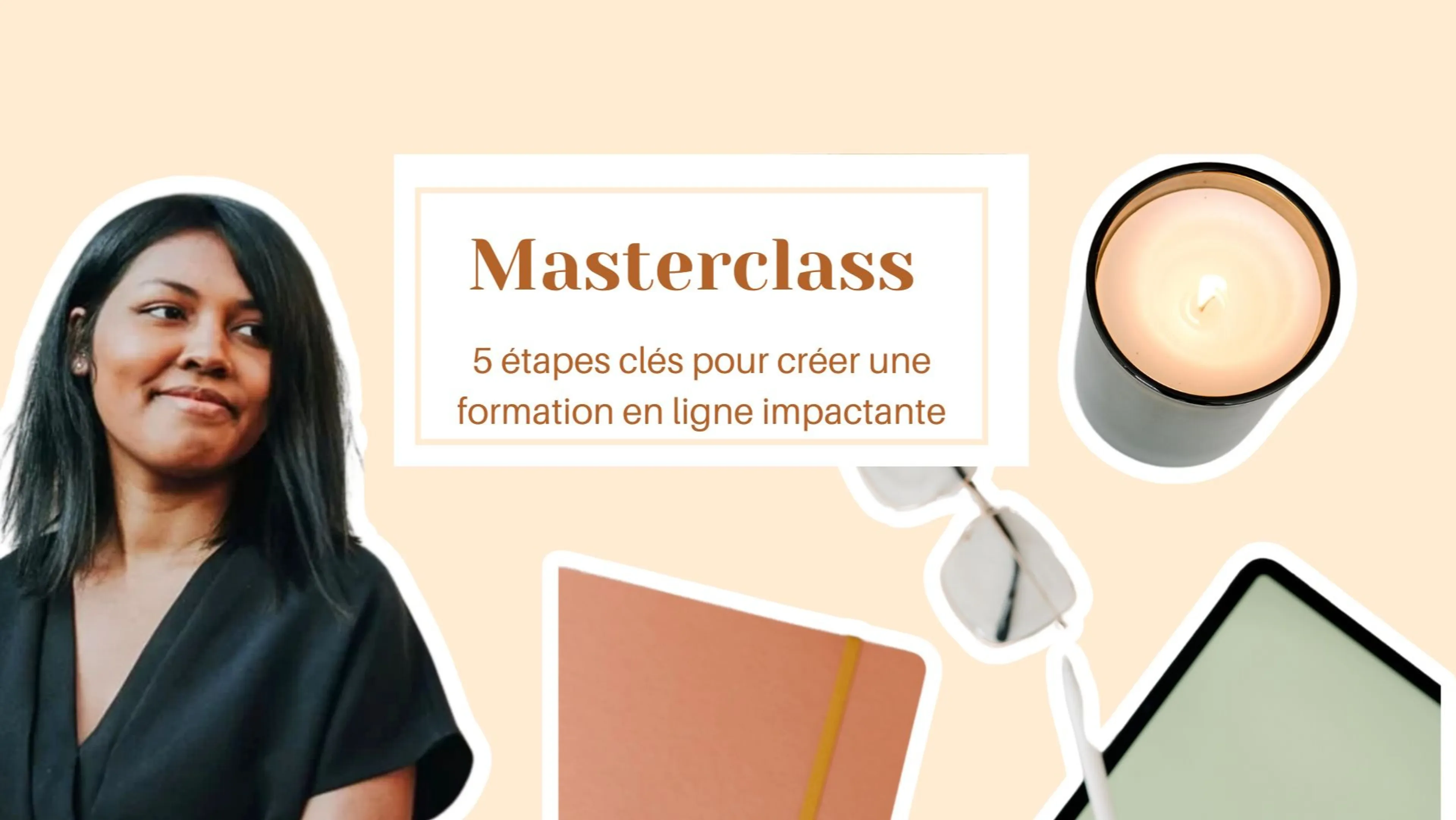 Masterclass : 5 étapes clés pour créer une formation en ligne impactante