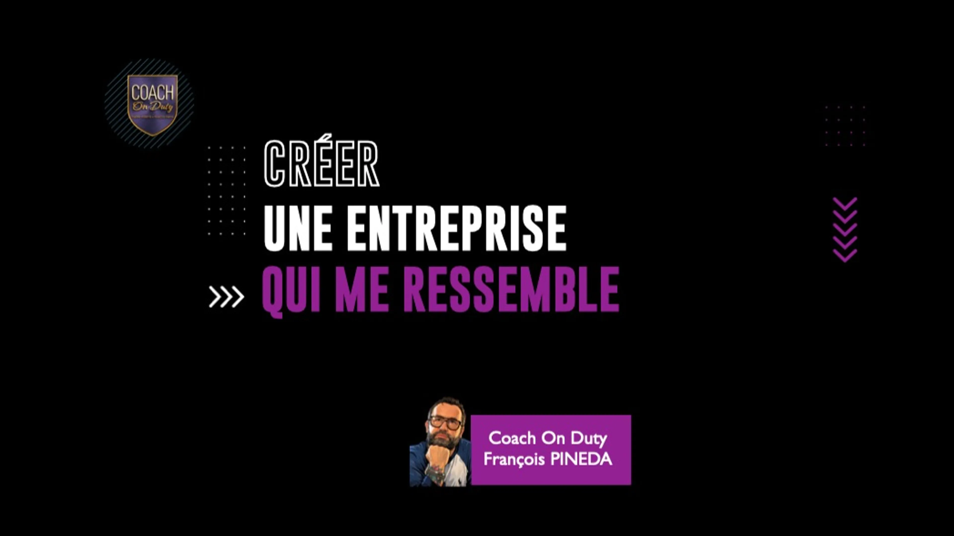 "Créer une entreprise qui me ressemble" par François Pineda