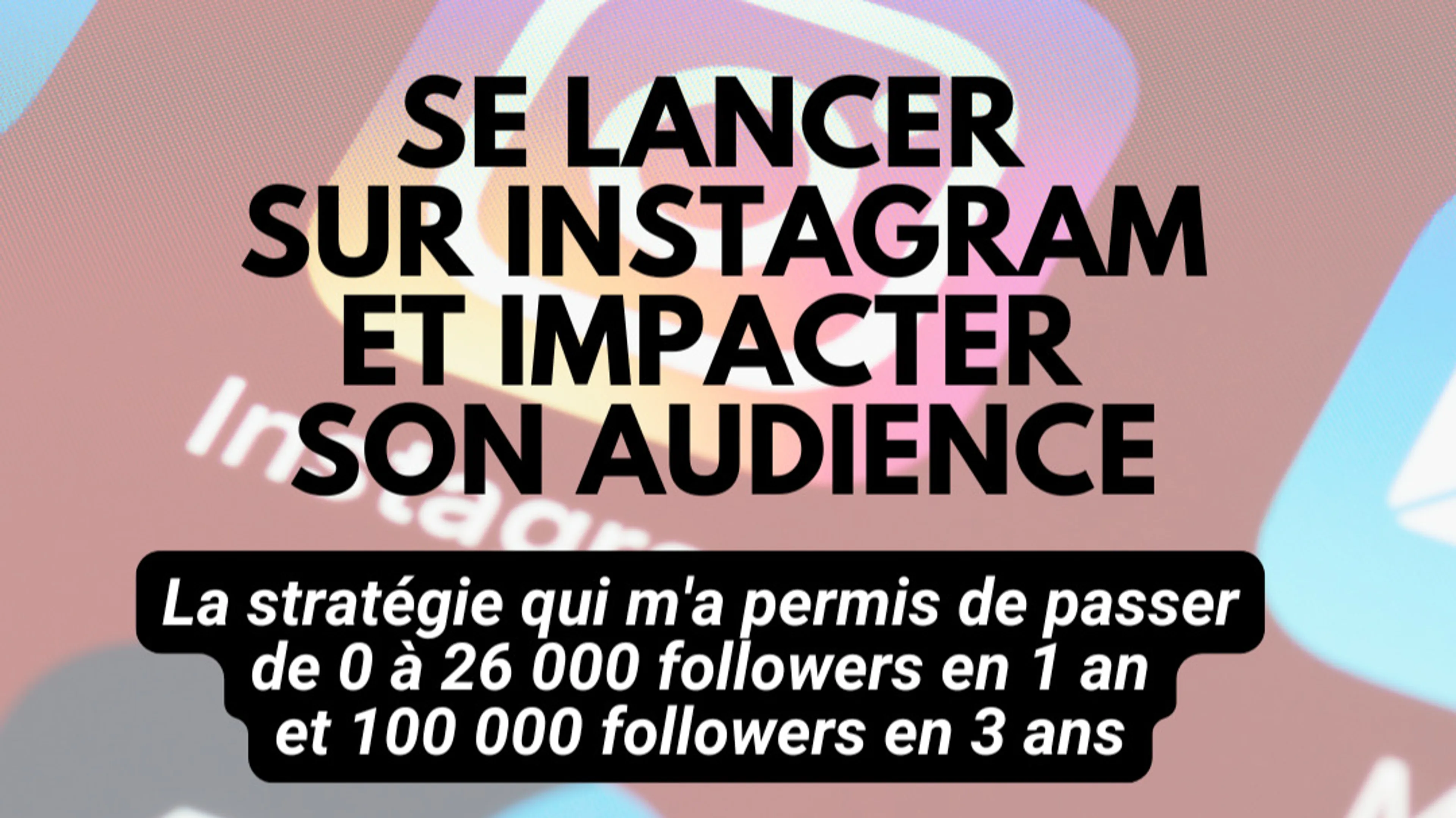 Se lancer sur Instagram et impacter son audience