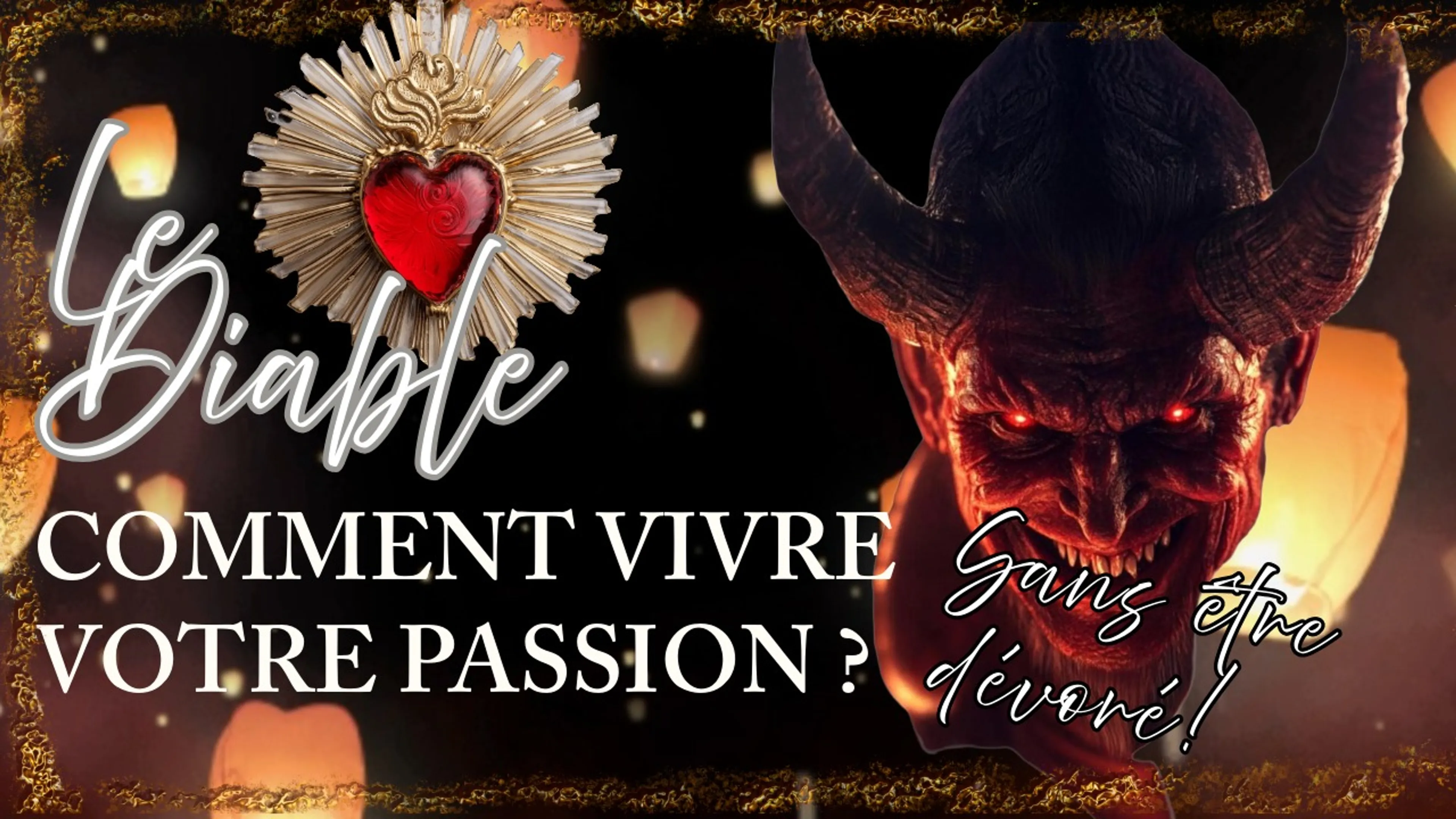 ❤️‍🔥Ce que le Diable a à vous dire ou comment vivre votre passion amoureuse🔥 sans attachements destructeurs